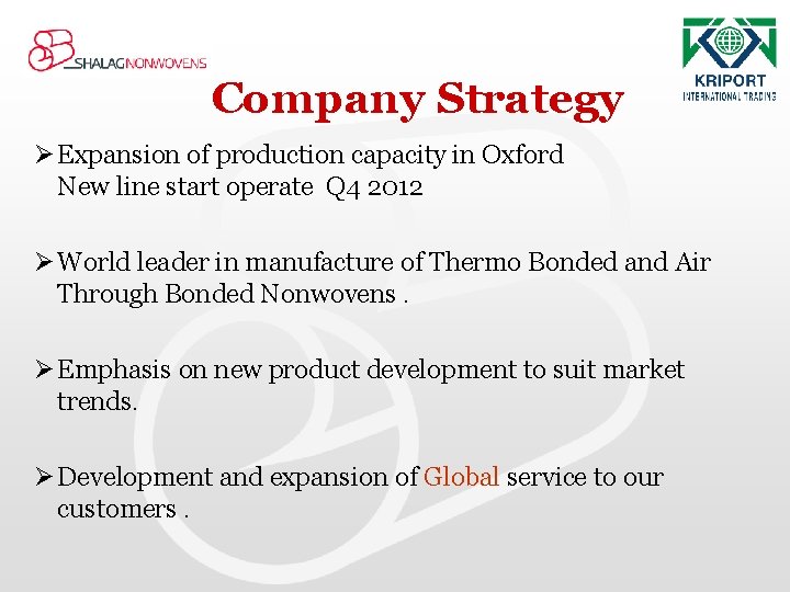 Company Strategy Ø Expansion of production capacity in Oxford New line start operate Q