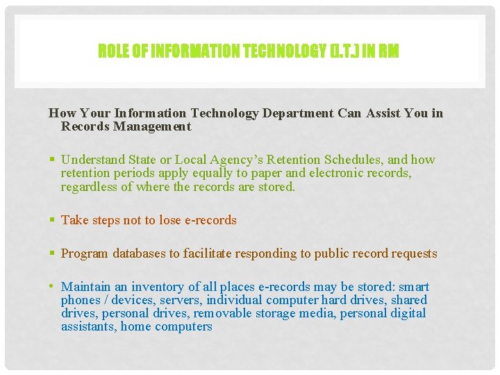 ROLE OF INFORMATION TECHNOLOGY (I. T. ) IN RM How Your Information Technology Department