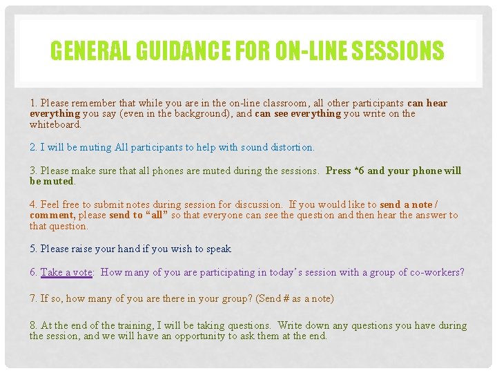 GENERAL GUIDANCE FOR ON-LINE SESSIONS 1. Please remember that while you are in the