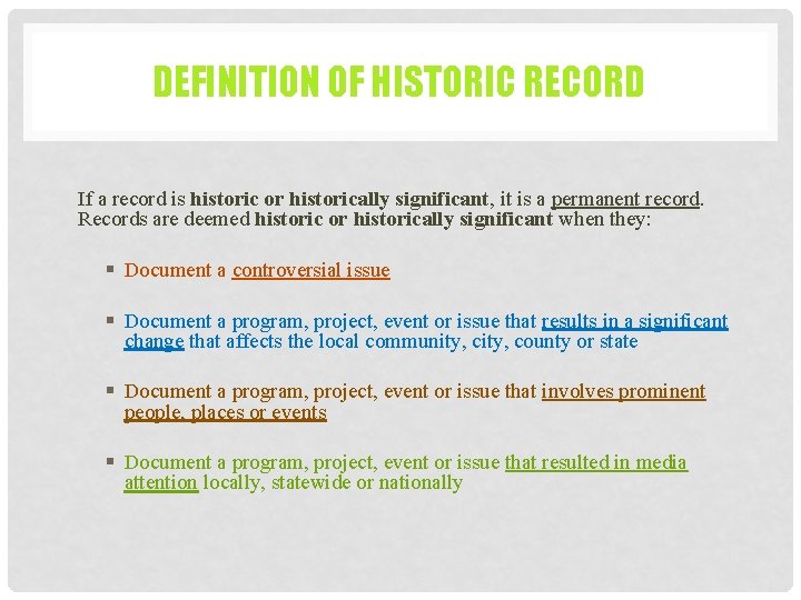 DEFINITION OF HISTORIC RECORD If a record is historic or historically significant, it is