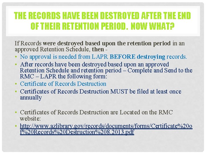 THE RECORDS HAVE BEEN DESTROYED AFTER THE END OF THEIR RETENTION PERIOD. NOW WHAT?