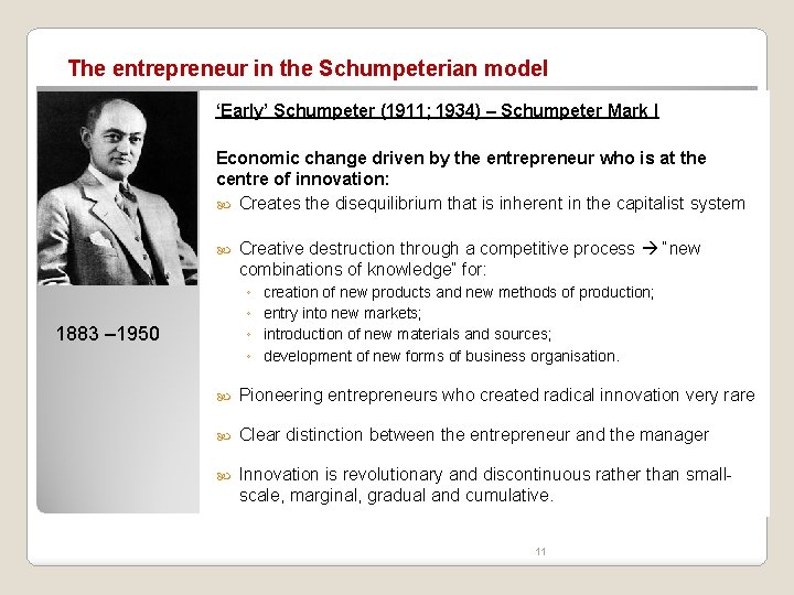  The entrepreneur in the Schumpeterian model ‘Early’ Schumpeter (1911; 1934) – Schumpeter Mark