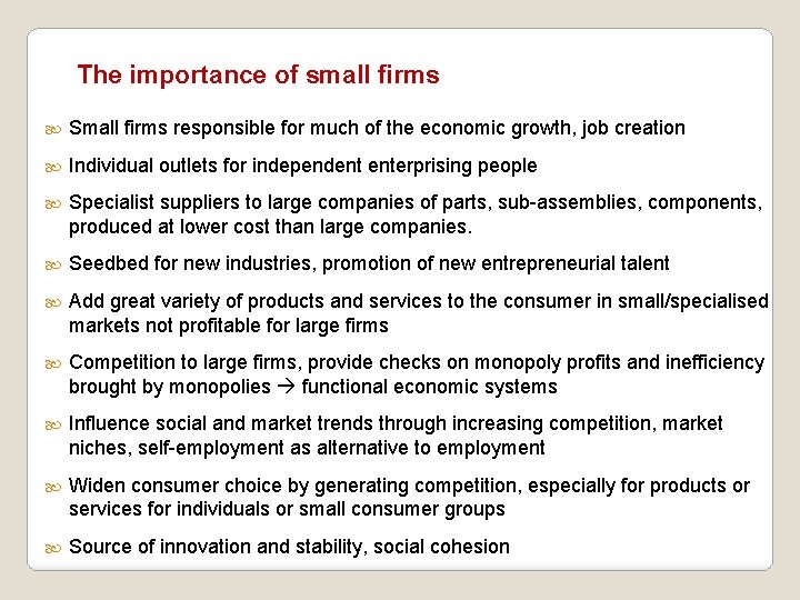 The importance of small firms Small firms responsible for much of the economic growth,