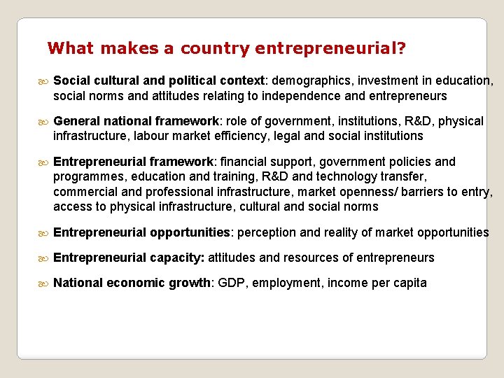 What makes a country entrepreneurial? Social cultural and political context: demographics, investment in education,
