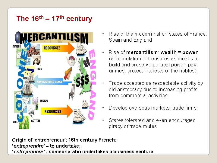 The 16 th – 17 th century • Rise of the modern nation states
