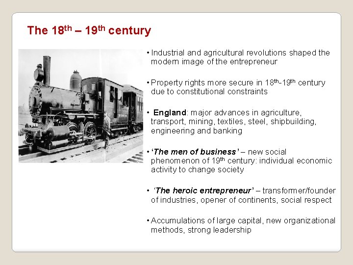 The 18 th – 19 th century • Industrial and agricultural revolutions shaped the