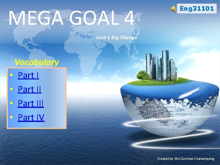 MEGA GOAL 4 Eng 31101 Unit 1 Big Change Vocabulary • Part III •