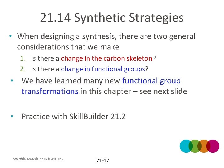 21. 14 Synthetic Strategies • When designing a synthesis, there are two general considerations