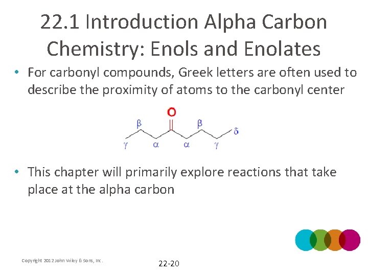 22. 1 Introduction Alpha Carbon Chemistry: Enols and Enolates • For carbonyl compounds, Greek