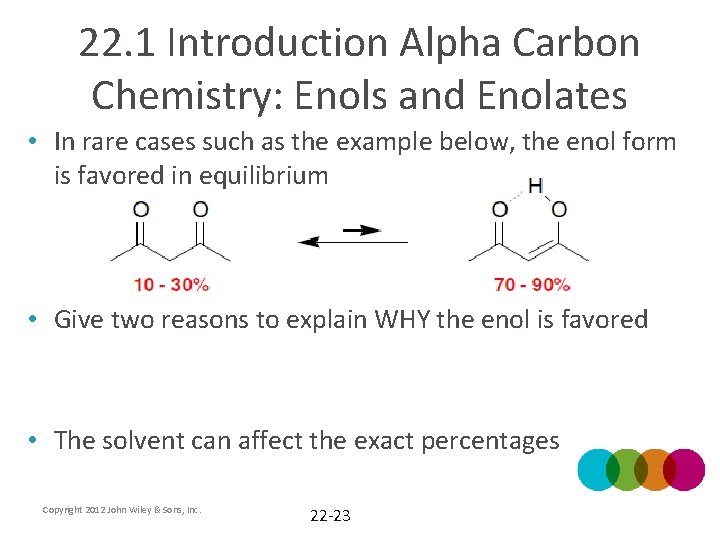22. 1 Introduction Alpha Carbon Chemistry: Enols and Enolates • In rare cases such