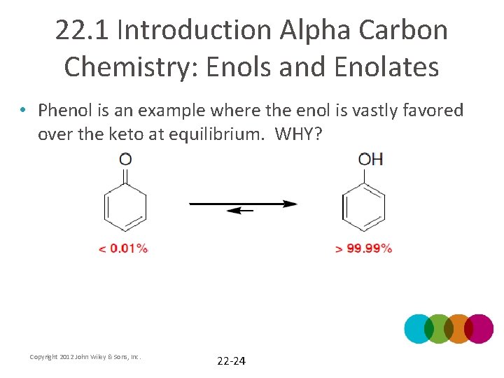 22. 1 Introduction Alpha Carbon Chemistry: Enols and Enolates • Phenol is an example