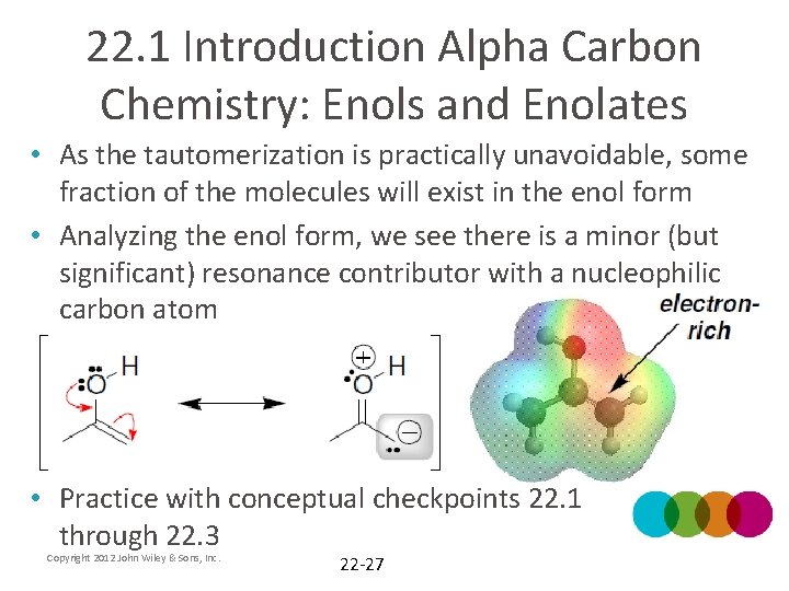 22. 1 Introduction Alpha Carbon Chemistry: Enols and Enolates • As the tautomerization is