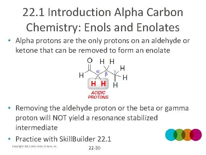 22. 1 Introduction Alpha Carbon Chemistry: Enols and Enolates • Alpha protons are the