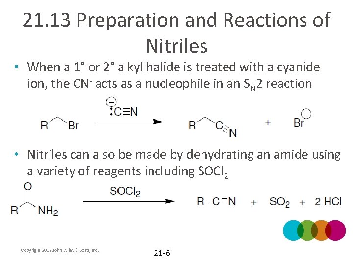 21. 13 Preparation and Reactions of Nitriles • When a 1° or 2° alkyl