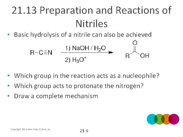 21. 13 Preparation and Reactions of Nitriles • Basic hydrolysis of a nitrile can