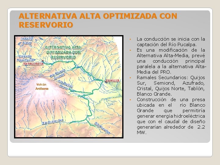 ALTERNATIVA ALTA OPTIMIZADA CON RESERVORIO • • La conducción se inicia con la captación