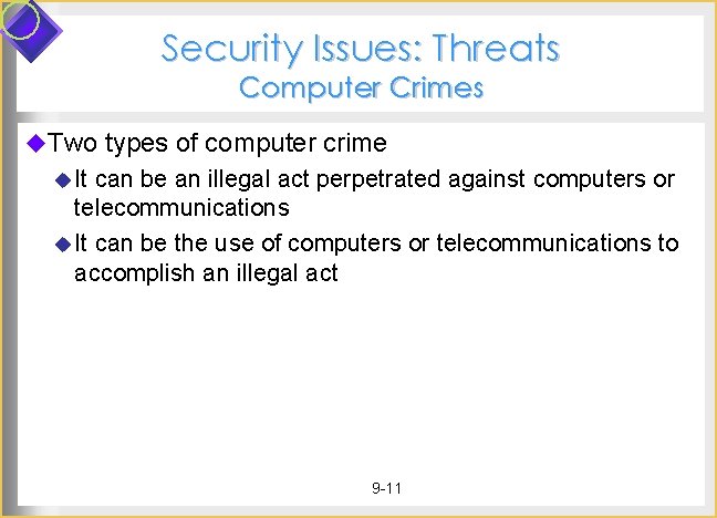 Security Issues: Threats Computer Crimes u. Two types of computer crime u It can