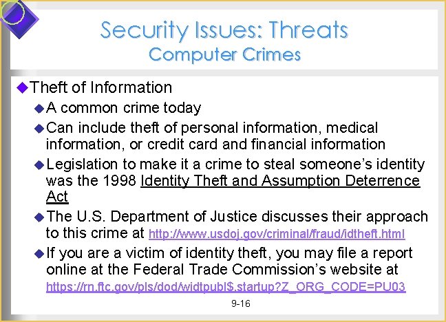 Security Issues: Threats Computer Crimes u. Theft of Information u. A common crime today