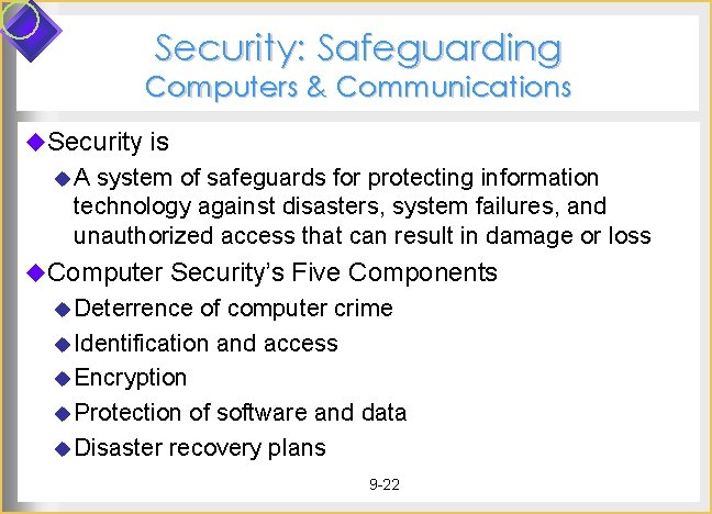 Security: Safeguarding Computers & Communications u. Security is u. A system of safeguards for