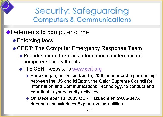 Security: Safeguarding Computers & Communications u. Deterrents to computer crime u Enforcing laws u