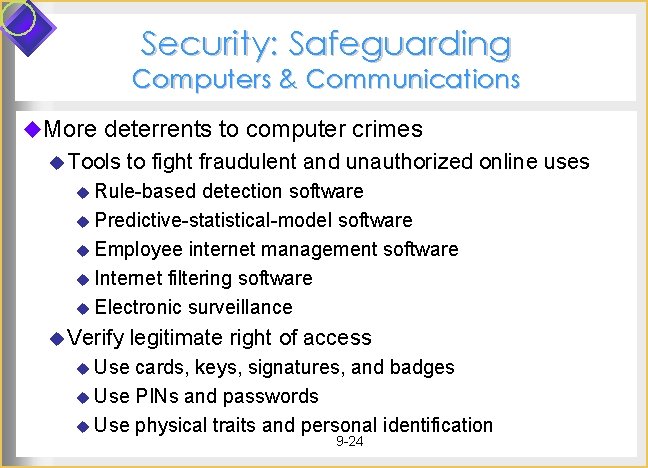 Security: Safeguarding Computers & Communications u. More deterrents to computer crimes u Tools to
