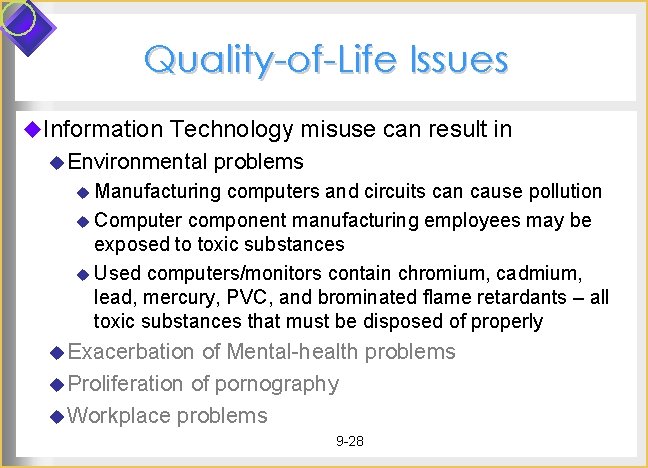 Quality-of-Life Issues u. Information Technology misuse can result in u Environmental problems u Manufacturing