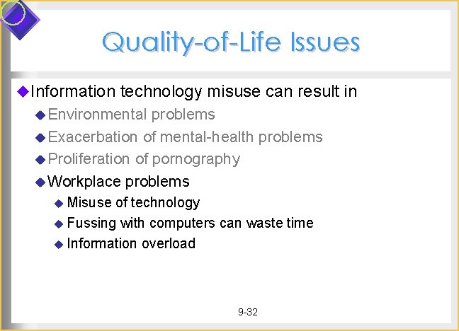 Quality-of-Life Issues u. Information technology misuse can result in u Environmental problems u Exacerbation