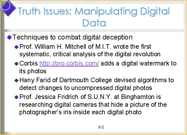 Truth Issues: Manipulating Digital Data u. Techniques to combat digital deception u Prof. William