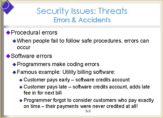 Security Issues: Threats Errors & Accidents u. Procedural errors u When people fail to