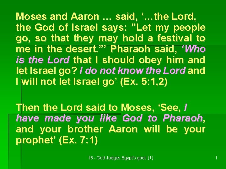 Moses and Aaron … said, ‘…the Lord, the God of Israel says: ”Let my