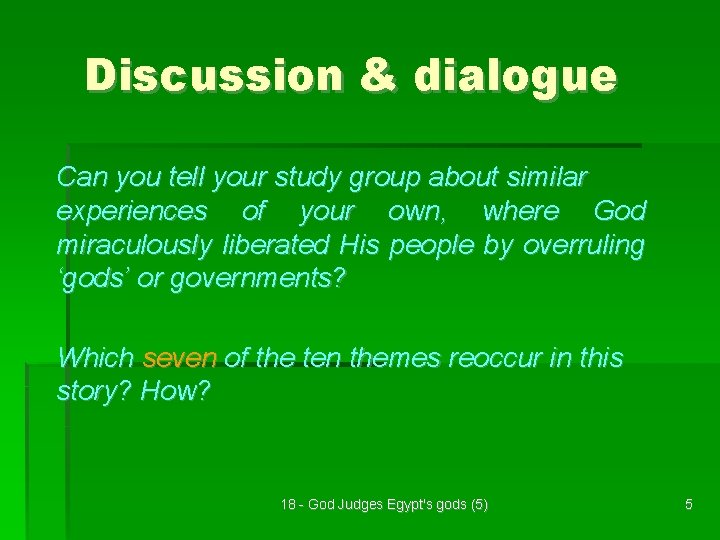 Discussion & dialogue Can you tell your study group about similar experiences of your