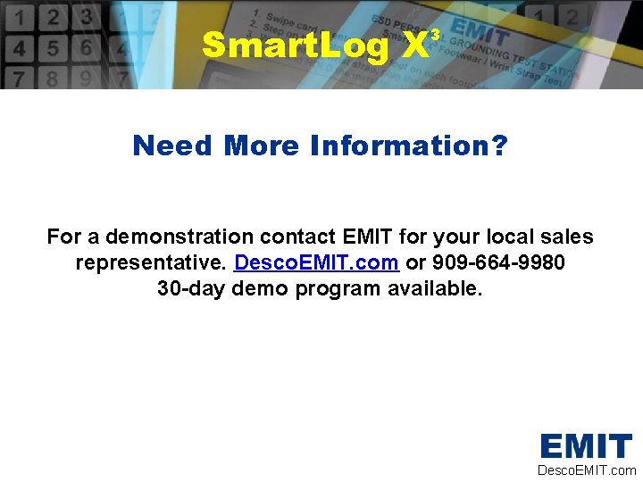 Smart. Log X 3 Need More Information? For a demonstration contact EMIT for your