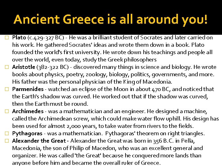 Ancient Greece is all around you! � � � Plato (c. 429 -327 BC) Ancient Greece is all around you! � � � Plato (c. 429 -327 BC)
