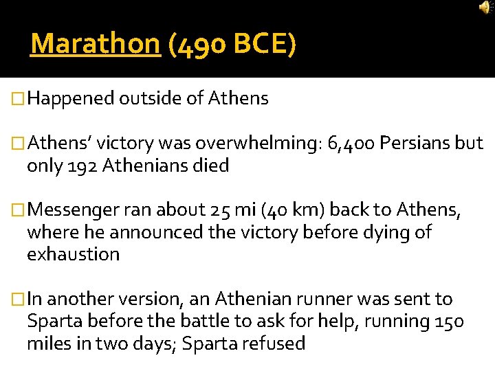 Marathon (490 BCE) �Happened outside of Athens �Athens’ victory was overwhelming: 6, 400 Persians Marathon (490 BCE) �Happened outside of Athens �Athens’ victory was overwhelming: 6, 400 Persians