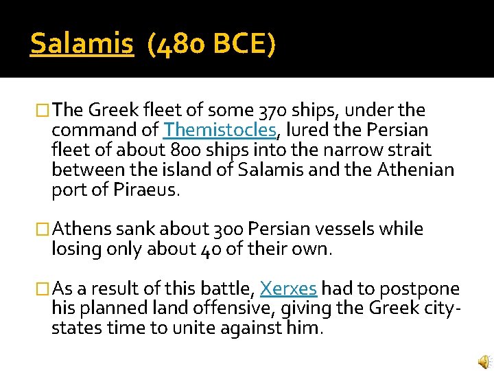 Salamis (480 BCE) �The Greek fleet of some 370 ships, under the command of Salamis (480 BCE) �The Greek fleet of some 370 ships, under the command of