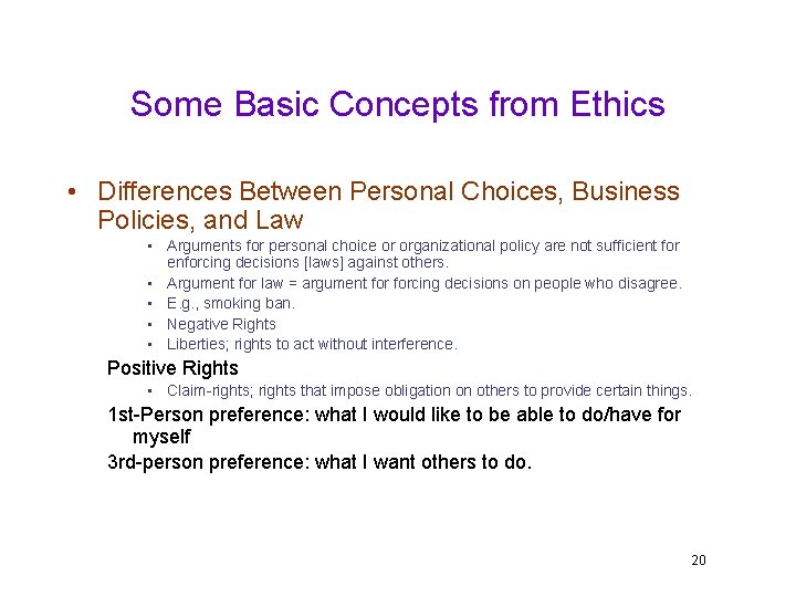 Some Basic Concepts from Ethics • Differences Between Personal Choices, Business Policies, and Law
