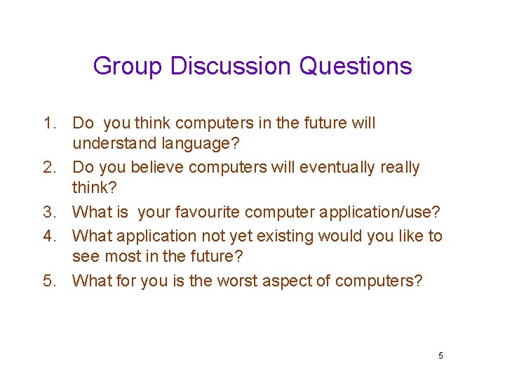Group Discussion Questions 1. Do you think computers in the future will understand language?