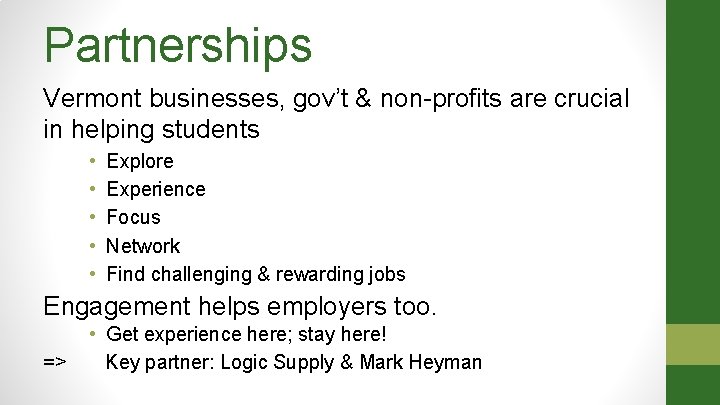 Partnerships Vermont businesses, gov’t & non-profits are crucial in helping students • • • Partnerships Vermont businesses, gov’t & non-profits are crucial in helping students • • •
