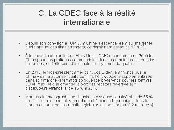 C. La CDEC face à la réalité internationale • Depuis son adhésion à l’OMC,