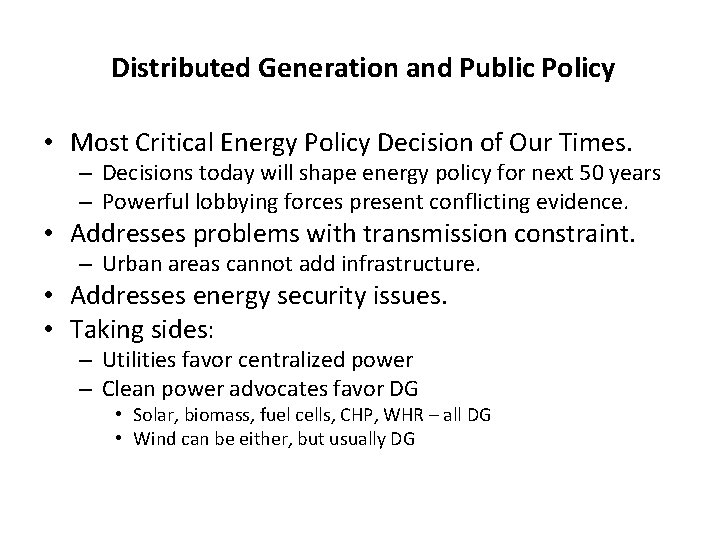 Distributed Generation and Public Policy • Most Critical Energy Policy Decision of Our Times.