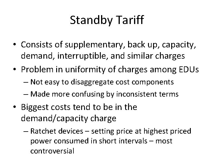 Standby Tariff • Consists of supplementary, back up, capacity, demand, interruptible, and similar charges