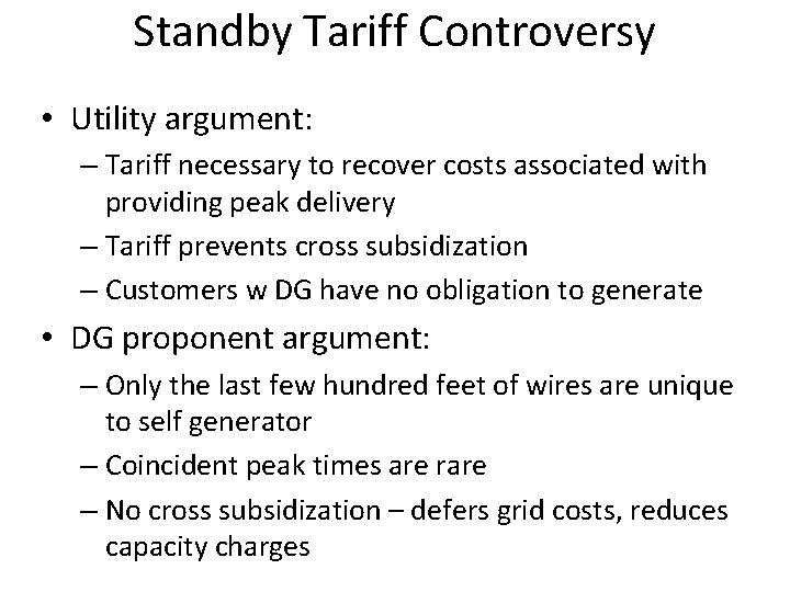 Standby Tariff Controversy • Utility argument: – Tariff necessary to recover costs associated with