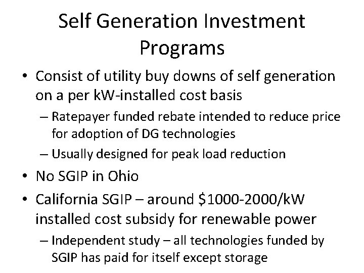 Self Generation Investment Programs • Consist of utility buy downs of self generation on