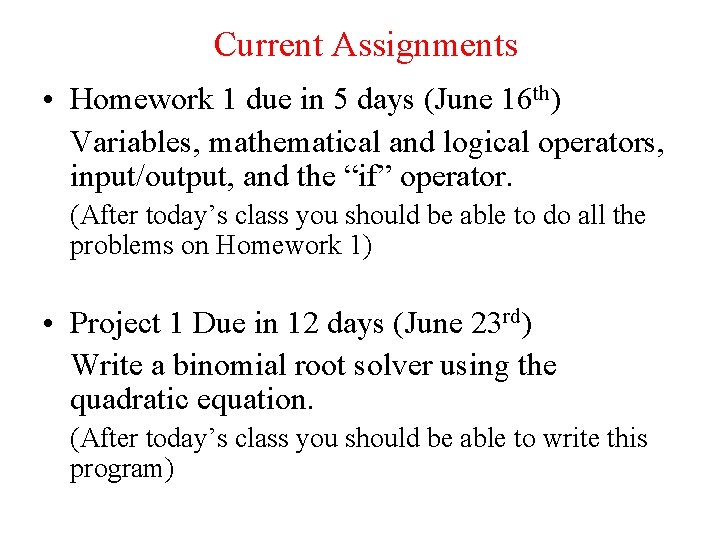 Current Assignments • Homework 1 due in 5 days (June 16 th) Variables, mathematical