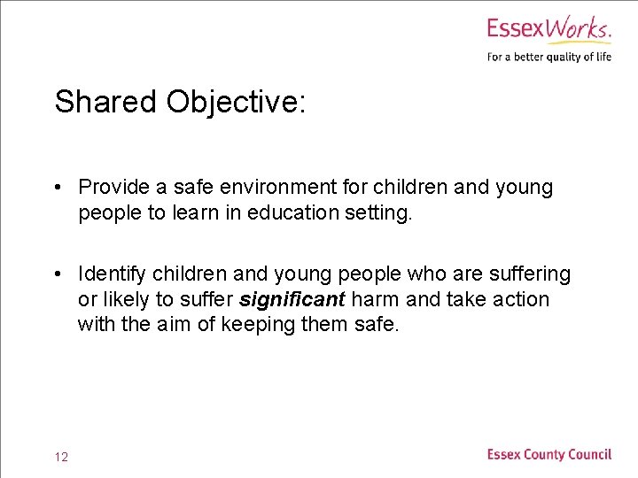 Shared Objective: • Provide a safe environment for children and young people to learn