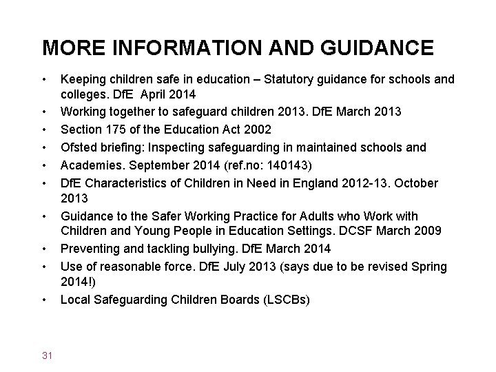 MORE INFORMATION AND GUIDANCE • • • 31 Keeping children safe in education –