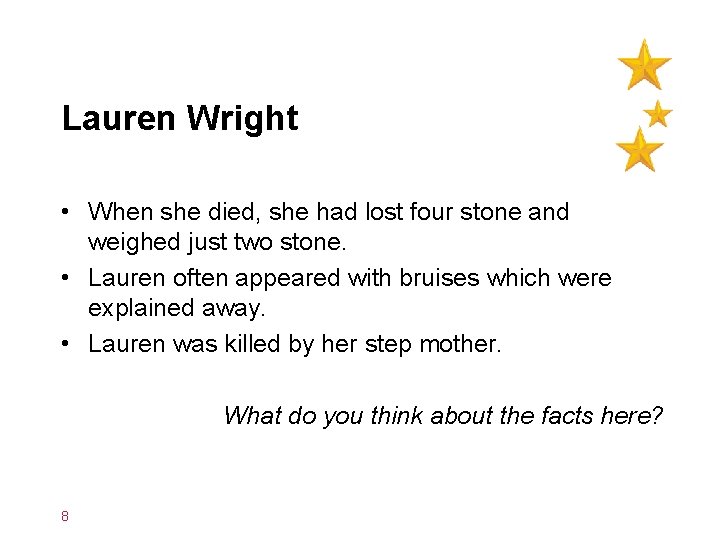 Lauren Wright • When she died, she had lost four stone and weighed just