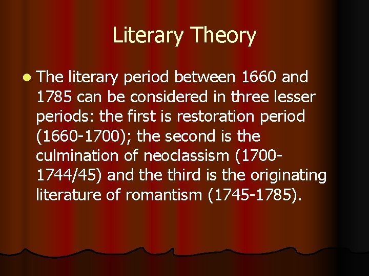 Literary Theory l The literary period between 1660 and 1785 can be considered in