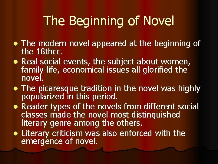 The Beginning of Novel l l The modern novel appeared at the beginning of