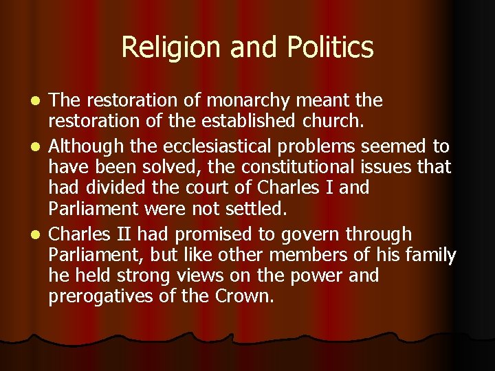 Religion and Politics The restoration of monarchy meant the restoration of the established church.